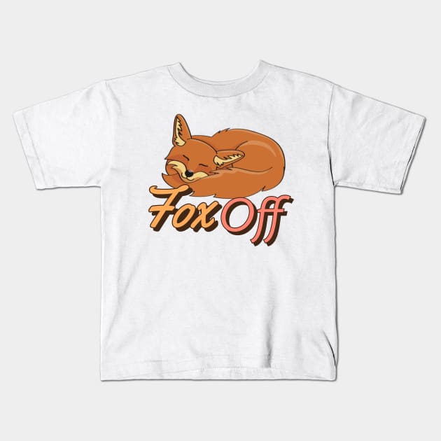 Fox off Kids T-Shirt by Magination